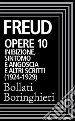 Opere vol. 10  1917-1923: Inibizione, sintomo e angoscia e altri scritti. E-book. Formato EPUB ebook