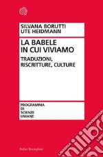 La Babele in cui viviamo: Traduzioni, riscritture, culture. E-book. Formato EPUB ebook