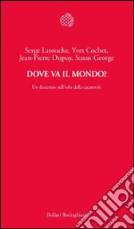 Dove va il mondo?: Un decennio sull’orlo della catastrofe. E-book. Formato EPUB