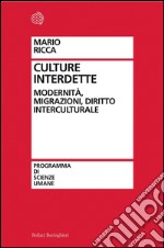 Culture interdette: Modernità, migrazioni, diritto interculturale. E-book. Formato EPUB ebook