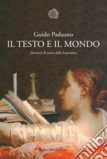 Il testo e il mondo: Elementi di teoria della letteratura. E-book. Formato EPUB ebook di Guido Paduano