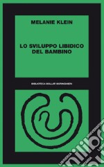 Lo sviluppo libidico del bambino: 1921-23. E-book. Formato EPUB ebook