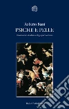 Psiche e pelle: Introduzione alla dermatologia psicosomatica. E-book. Formato EPUB ebook di BASSI ROBERTO