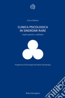 Clinica psicologica in sindromi rare: Aspetti generici e riabilitativi. E-book. Formato EPUB ebook di Enrico Molinari