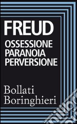 Ossessione paranoia perversione: Raccolta di scritti. E-book. Formato EPUB ebook