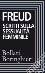 Scritti sulla sessualità femminile. E-book. Formato EPUB ebook