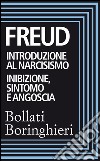 Introduzione al narcisismo e Inibizione sintomo e angoscia. E-book. Formato EPUB ebook