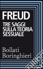 Tre saggi sulla teoria sessuale, Al di là del principio del piacere. E-book. Formato EPUB ebook