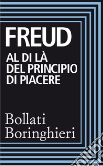 Al di là del principio di piacere. E-book. Formato EPUB ebook di Sigmund Freud