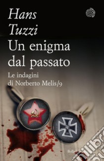 Un enigma dal passato: Un caso per il commissario Melis. E-book. Formato EPUB ebook di Hans Tuzzi