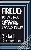 Totem e tabù, Psicologia delle masse e analisi dell'Io. E-book. Formato EPUB ebook