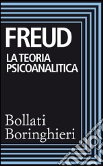 La teoria psicoanalitica: Raccolta di scritti 1911-1938. E-book. Formato EPUB ebook