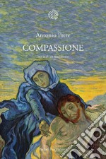 Compassione: Storia di un sentimento. E-book. Formato EPUB ebook