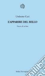 L’apparire del bello: Nascita di un’idea. E-book. Formato EPUB ebook