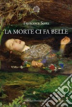 La morte ci fa belle. E-book. Formato EPUB ebook