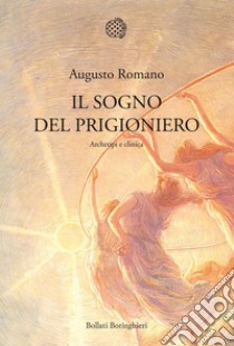 Il sogno del prigioniero: Archetipi e clinica. E-book. Formato EPUB ebook di Romano Augusto