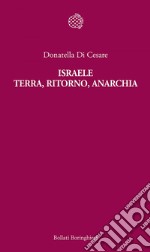 Israele. Terra, ritorno, anarchia. E-book. Formato EPUB ebook