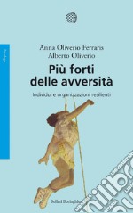 Più forti delle avversità: Individui e organizzazioni resilienti. E-book. Formato EPUB ebook