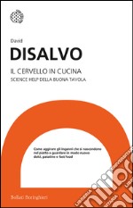 Il cervello in cucina: Science help della buona tavola. E-book. Formato EPUB ebook