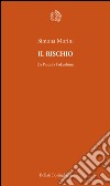 Il rischio: Da Pascal a Fukushima. E-book. Formato EPUB ebook