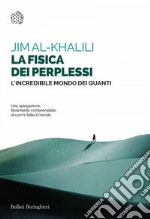 La fisica dei perplessi: L’incredibile mondo dei quanti. E-book. Formato EPUB ebook