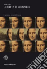 L'eredità di Leonardo: Il genio che reinventò il mondo. E-book. Formato EPUB ebook