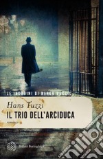 Il Trio dell'arciduca: Le indagini di Neron Vukcic. E-book. Formato EPUB ebook