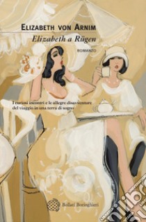 Elizabeth a Rügen. E-book. Formato EPUB ebook di Elizabeth von Arnim