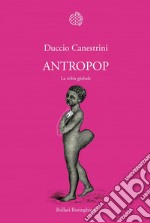 Antropop: La tribù globale. E-book. Formato EPUB ebook