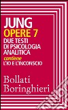 Opere vol. 7: Due testi di psicologia analitica. E-book. Formato EPUB ebook