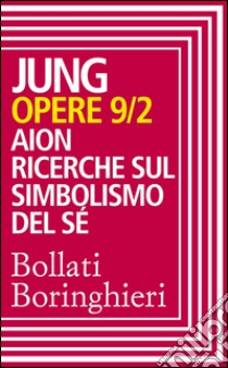 Opere vol. 9/2: Aion. Ricerche sul simbolismo del Sé. E-book. Formato EPUB ebook di Carl Gustav Jung