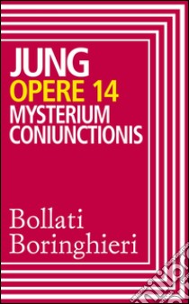 Opere vol. 14: Mysterium coniunctionis. E-book. Formato EPUB ebook di Carl Gustav Jung