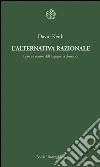 L'alternativa razionale: I pro e i contro dell’ingegneria climatica. E-book. Formato EPUB ebook di David Keith