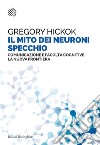 Il mito dei neuroni specchio: Comunicazione e facoltà cognitive. La nuova frontiera. E-book. Formato EPUB ebook