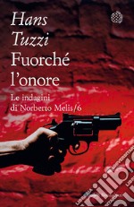 Fuorché l'onore: Un caso per il commissario Melis. E-book. Formato EPUB ebook