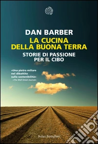 La cucina della buona terra: Storie di passione per il cibo. E-book. Formato EPUB ebook