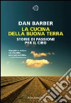 La cucina della buona terra: Storie di passione per il cibo. E-book. Formato EPUB ebook