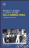 Sulla guerra civile: La Resistenza a due voci. E-book. Formato EPUB ebook di Claudio Pavone