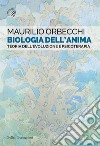 Biologia dell’anima: Teoria dell’evoluzione e psicoterapia. E-book. Formato EPUB ebook