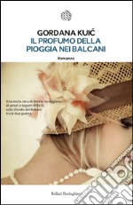 Il profumo della pioggia nei Balcani. E-book. Formato EPUB ebook