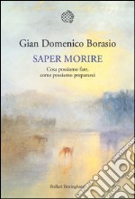 Saper morire: Cosa possiamo fare, come possiamo prepararci. E-book. Formato EPUB ebook