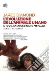 L'evoluzione dell'animale umano: «Il terzo scimpanzé» spiegato ai ragazzi. Testo originale di Jared Diamond adattato da Rebecca Stefoff. E-book. Formato EPUB ebook