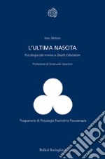 L'ultima nascita: Psicologia del morire e «Death Education». E-book. Formato EPUB