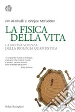 La fisica della vita: La nuova scienza della biologia quantistica. E-book. Formato EPUB ebook