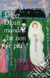 Di un mondo che non c'è più. E-book. Formato EPUB ebook