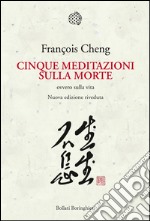 Cinque meditazioni sulla morte: ovvero sulla vita. E-book. Formato EPUB ebook