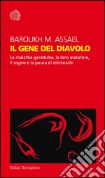 Il gene del diavolo: Le malattie genetiche, le loro metafore, il sogno e le paure di eliminarle. E-book. Formato EPUB ebook