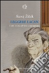 Leggere Lacan: Guida perversa al vivere contemporaneo. E-book. Formato EPUB ebook