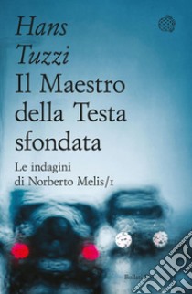 Il Maestro della Testa sfondata: Un caso per il commissario Melis. E-book. Formato EPUB ebook di Hans Tuzzi