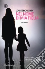 Nel nome di mia figlia. E-book. Formato EPUB ebook